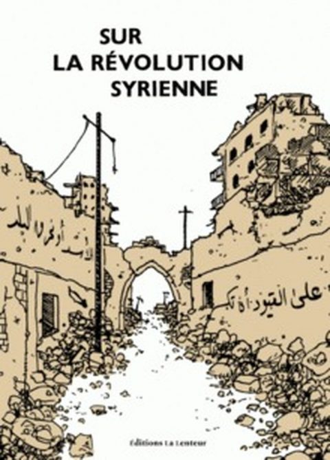 Sur la révolution syrienne (éditions la lenteur)